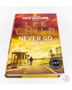 Never Go Back by Lee Child First Edition - SINGED - Hardback - Very Good - Used