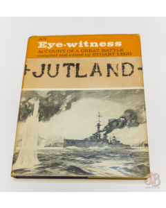 JUTLAND. AN EYE-WITNESS ACCOUNT OF A GREAT BATTLE - STUART LEGG 1st Edition 1966
