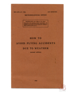 World War II HOW TO AVOID FLYING ACCIDENTS DUE TO WEATHER - 1943 RESTRICTED