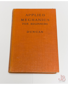 APPLIED MECHANICS FOR BEGINNERS by J DUNCAN - Hardback - Good - Used