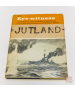 JUTLAND. AN EYE-WITNESS ACCOUNT OF A GREAT BATTLE - STUART LEGG 1st Edition 1966