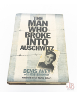 THE MAN WHO BROKE INTO AUSCHWITZ by DENIS AVEY - 1st Edition - Hardback