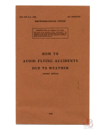 World War II HOW TO AVOID FLYING ACCIDENTS DUE TO WEATHER - 1943 RESTRICTED