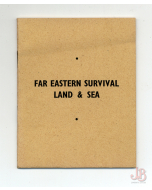 Vintage World War II - FAR EASTERN SURVIVAL LAND & SEA pocket book