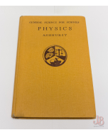 GENERAL SCIENCE FOR SCHOOLS - PHYSICS by W ASHHURST - Hardback - Good - Used
